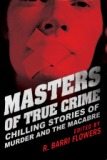 Copy of MASTERS OF TRUE CRIME Chilling Stories of Murder and the Macabre - Copy